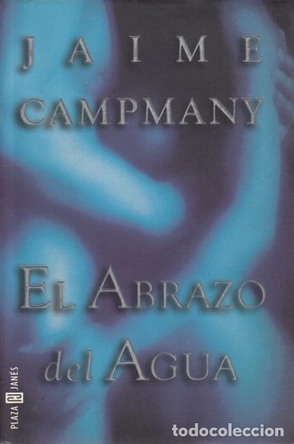 Libros: EL ABRAZO DEL AGUA - CAMPMANY, JAIME - Foto 1