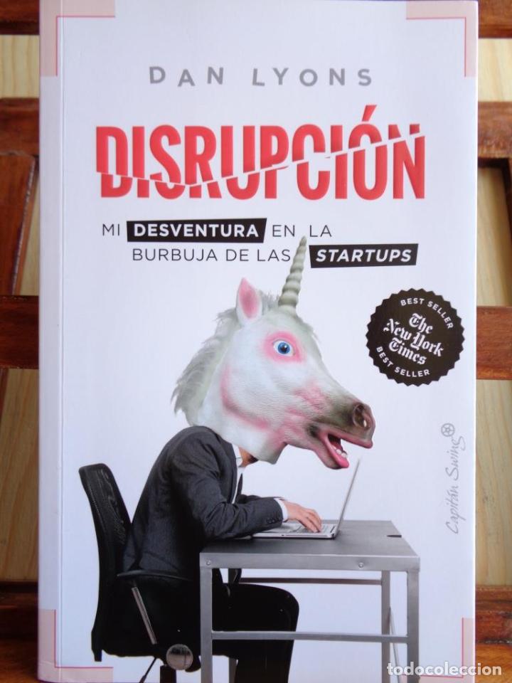 Libros: DISRUPCI&Oacute;N. Mi desventura en la burbuja de las Startups. - DAN LYONS - Foto 1