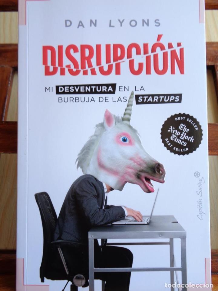 Libros: DISRUPCI&Oacute;N. Mi desventura en la burbuja de las Startups. - DAN LYONS - Foto 1