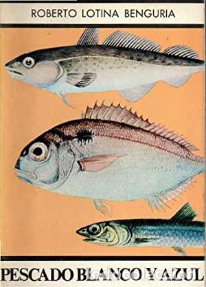 Libros: PESCADO BLANCO Y AZUL - Lotina Benguria,Roberto - Foto 1