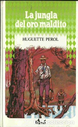 Libros: LA JUNGLA DEL ORO MALDITO - Perol,Huguette - Foto 1