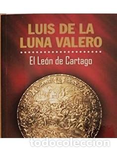 Libros: EL LE&Oacute;N DE CARTAGO - De la Luna Valero,Luis - Foto 1