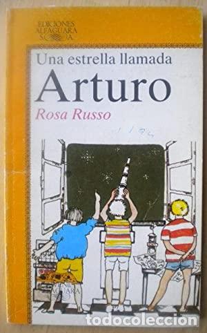 Libros: UNA ESTRELLA LLAMADA ARTURO - Russo,Rosa - Foto 1