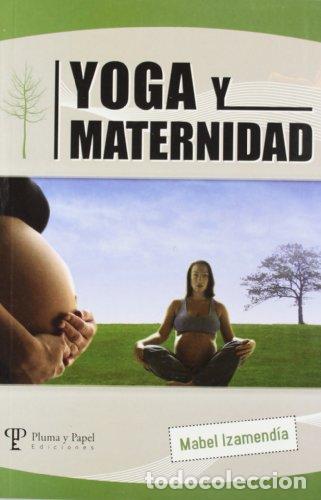Libros: YOGA Y MATERNIDAD - Izamend&iacute;a,Mabel - Foto 1