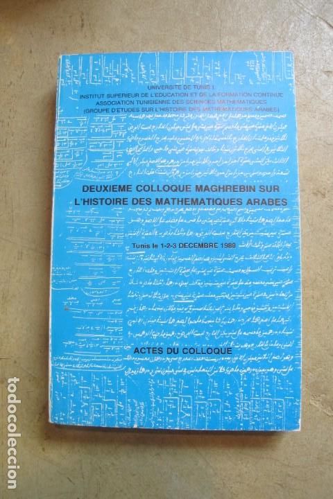 Libri di seconda mano: DEUXIEME COLLOQUE MAGHREBIN SUR L'HISTOIRE DES MATHEMATIQUES ARABES. HISTORIA MATEMATICAS ARABES 88