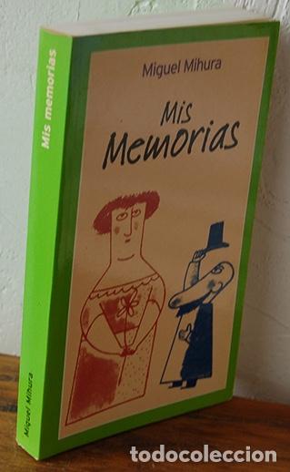 Libros: MIS MEMORIAS - MIGUEL MIHURA - Foto 1