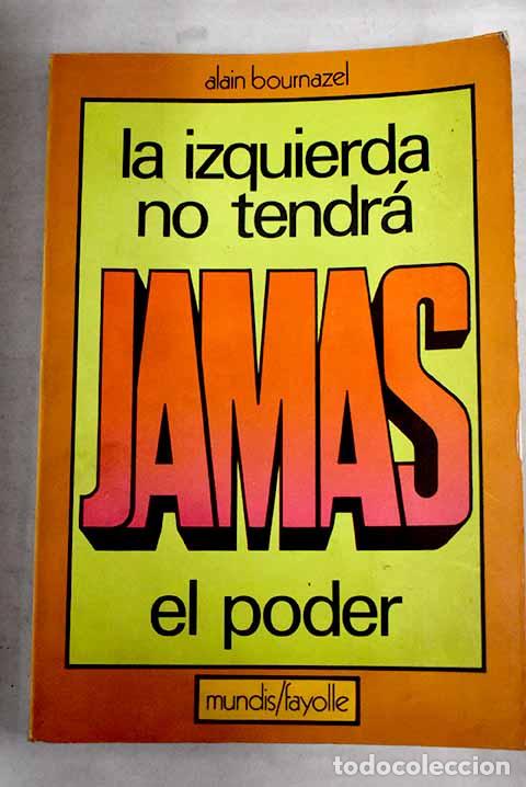 Libros: La izquierda no tendr&aacute; jam&aacute;s el poder.- Bournazel, Alain - Foto 1