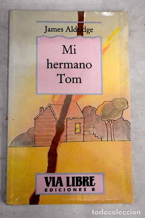Libros: Mi hermano Tom.- Aldridge, James - Foto 1
