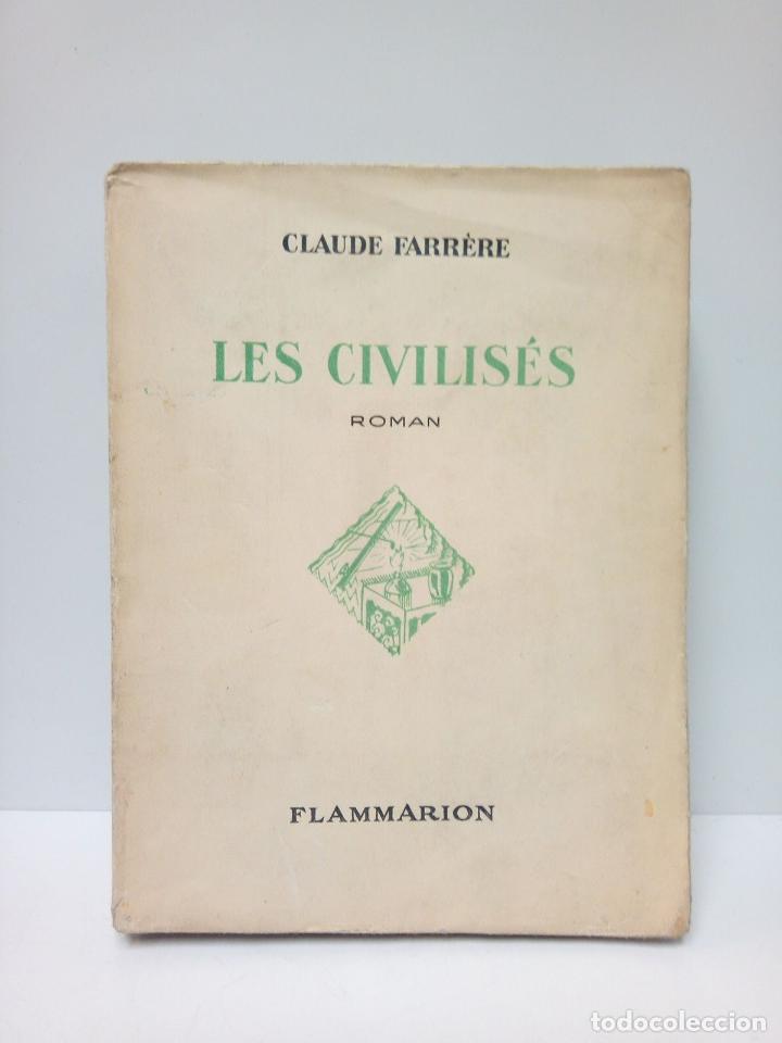 Libros: FARRERE, Claude - Les Civilis&eacute;s. (Roman) - Foto 1