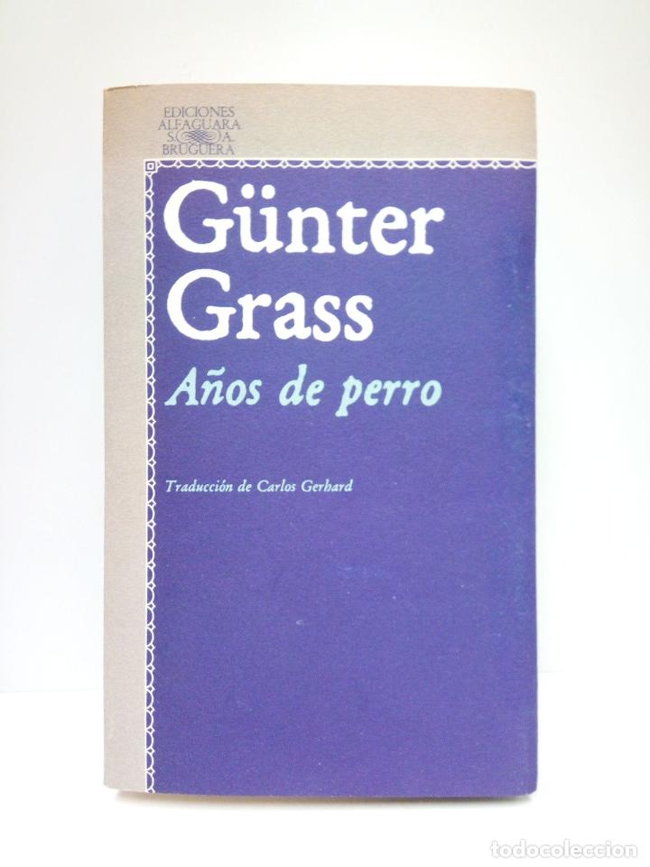 Libros: GRASS, G&uuml;nter - A&ntilde;os de perro / Traduc. de Carlos Gerhard - Foto 1