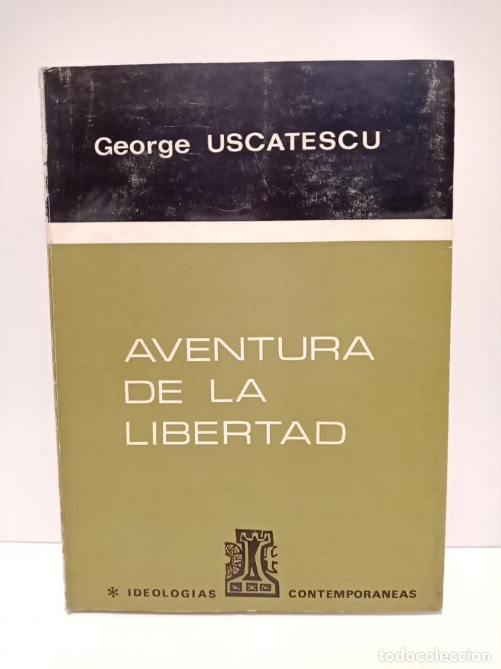 Libros: USCATESCU, George - Aventura de la libertad - Foto 1