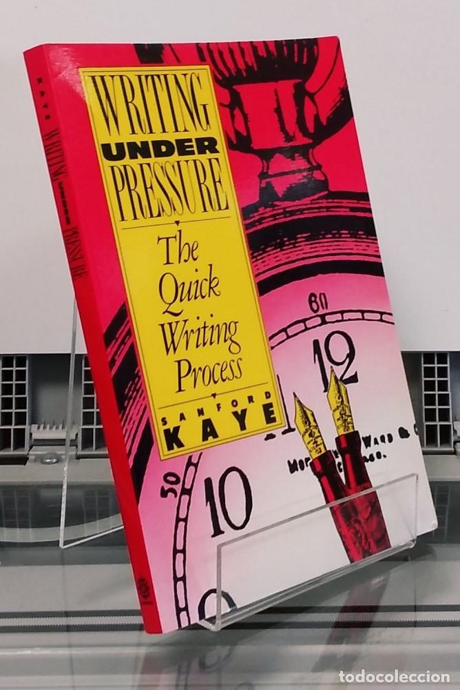 Libros: The Quick Writing Process. Writing under Pressure - Sanford Kaye - Foto 1