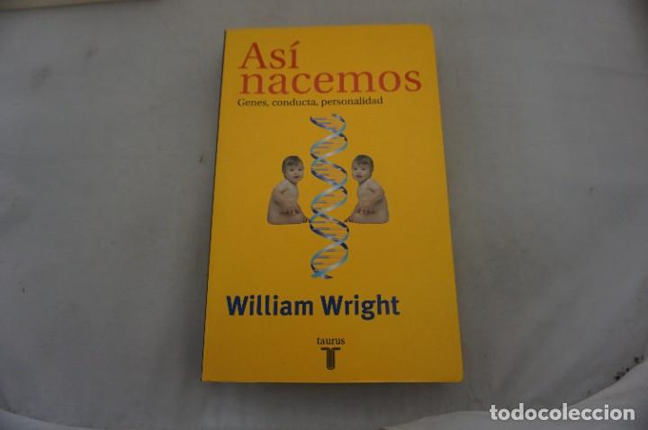 Libros: AR13DE/ ASI NACEMOS GENES, CONDUCTA, PERSONALIDAD - WILLIAM WRIGHT / TAURUS EDITOR - Foto 1