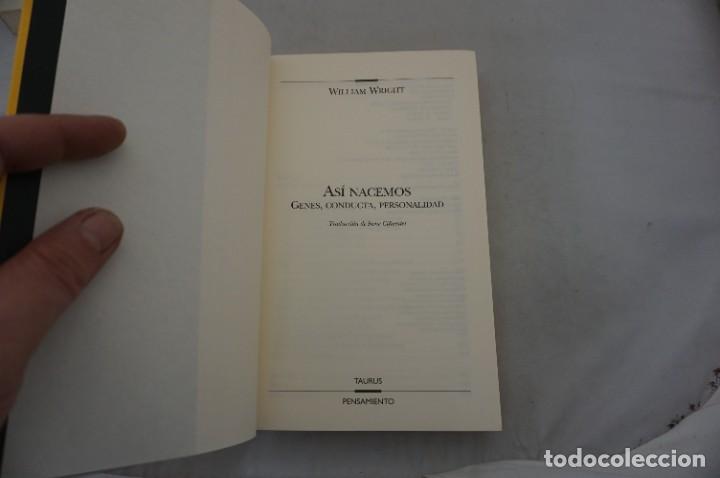 Libros: AR13DE/ ASI NACEMOS GENES, CONDUCTA, PERSONALIDAD - WILLIAM WRIGHT / TAURUS EDITOR - Foto 3