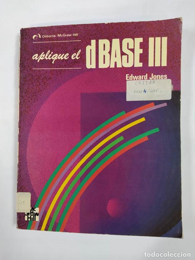 Libros: Aplique el dBase III. - Edward Jones. TDK600 - Foto 1