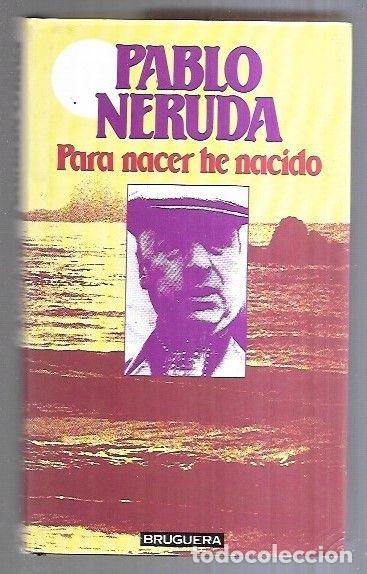 Libros: PARA NACER HE NACIDO - NERUDA, PABLO - Foto 4