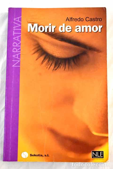 Libros: Morir de amor.- Castro, Alfredo - Foto 1