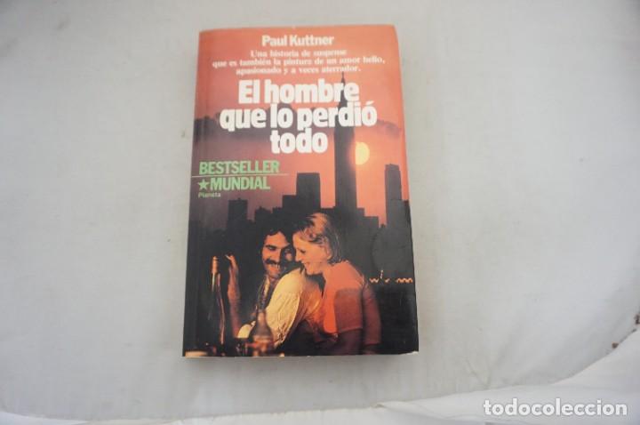 Libros: AR1/ EL HOMBRE QUE LO PERDIO TODO - PAUL KUTTNER / PLANETA - Foto 1