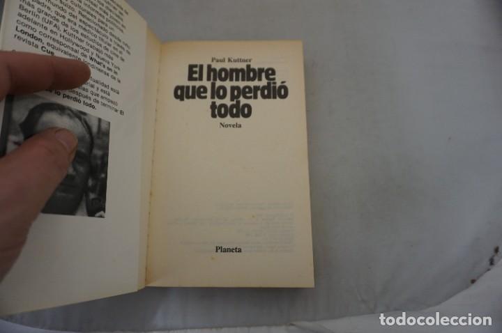 Libros: AR1/ EL HOMBRE QUE LO PERDIO TODO - PAUL KUTTNER / PLANETA - Foto 3