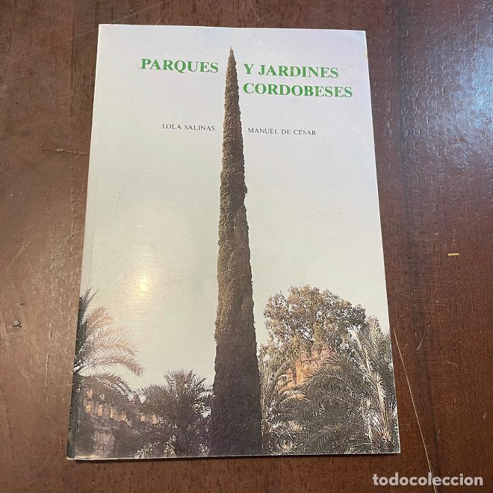 Libros: Parques y jardines cordobeses - Lola Salinas. Manuel de C&eacute;sar - Foto 1