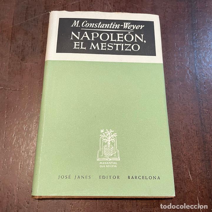 Libros: Napole&oacute;n, el mestizo - M. Constantin-Weyer - Foto 1