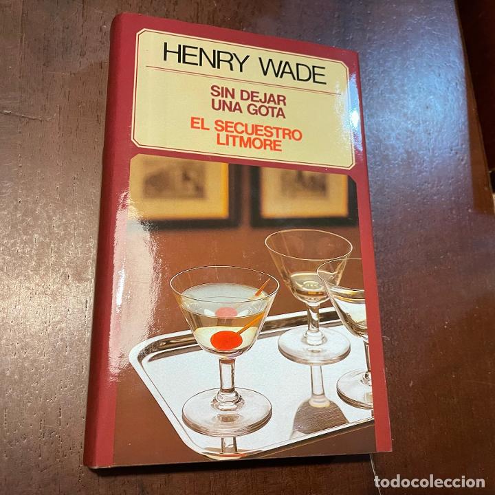 Libros: Sin dejar una gota. El secuestro Litmore - Henry Wade - Foto 1