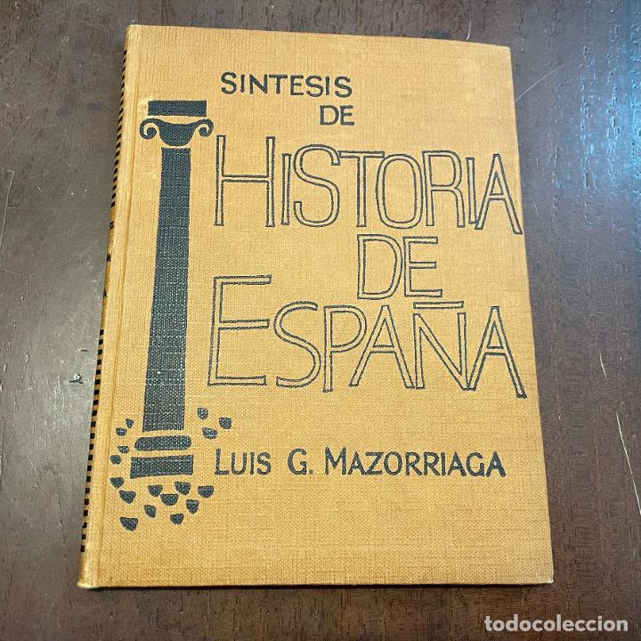 Libros: S&iacute;ntesis de Historia de Espa&ntilde;a - Luis G. Mazorriaga - Foto 1