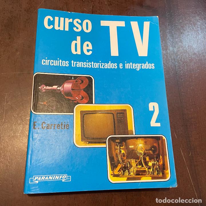 Libros: Curso de TV. Circuitos transistorizados e integrados - E. Carreti&eacute; - Foto 1