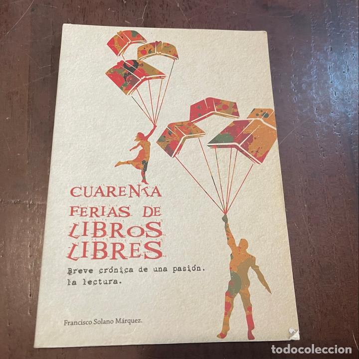 Libros: Cuarenta ferias de libros libres - Francisco Solano M&aacute;rquez - Foto 1