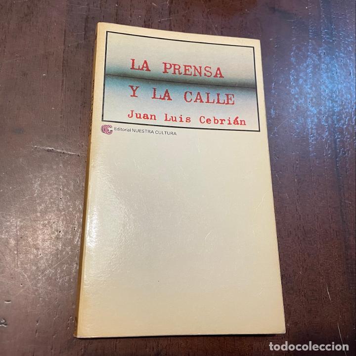 Libros: La prensa y la calle - Juan Luis Cebri&aacute;n - Foto 1