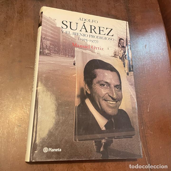 Libros: Adolfo Su&aacute;rez y el bienio prodigioso (1975-1977) - Manuel Ortiz - Foto 1