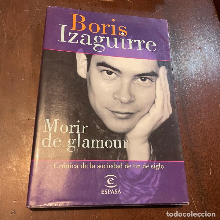 Libros: Morir de glamour - Boris Izaguirre - Foto 1