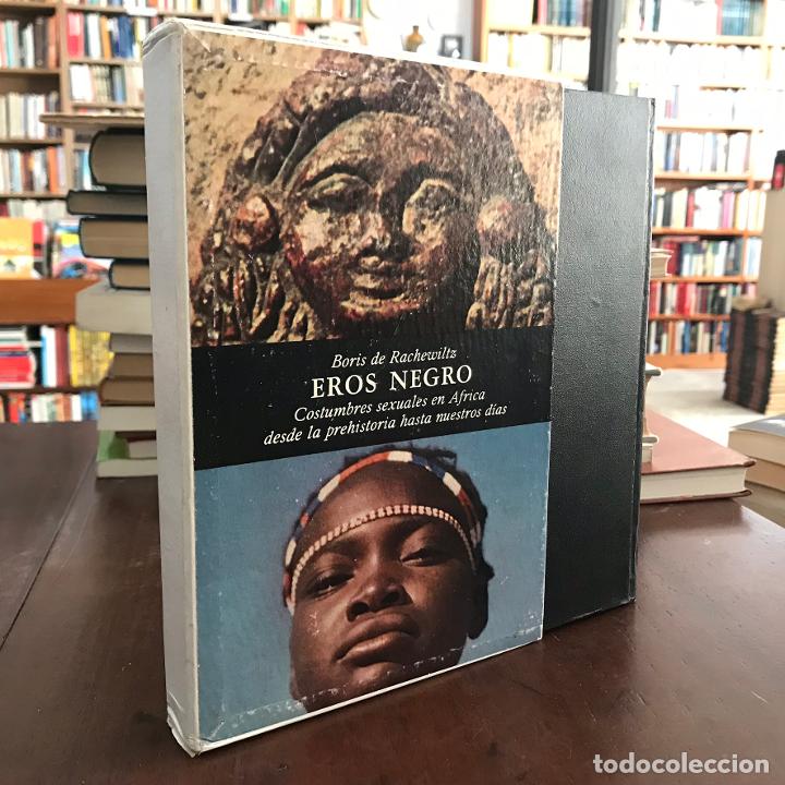 Libros: Eros negro. Costumbres sexuales en &Aacute;frica desde la prehistoria hasta nuestros d&iacute;as - Boris de Rachew
