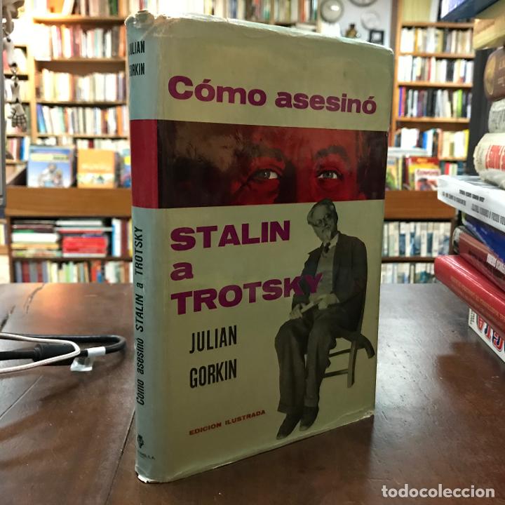 Libros: C&oacute;mo asesin&oacute; Stalin a Trotsky - Juli&aacute;n Gorkin - Foto 2