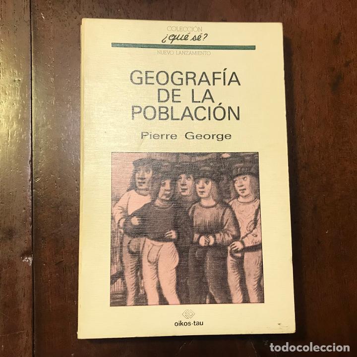 Libros: Geograf&iacute;a de la poblaci&oacute;n - Pierre George - Foto 1