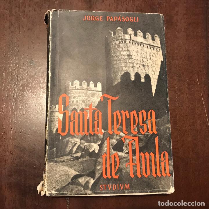 Libros: Santa Teresa de &Aacute;vila - Jorge Pap&aacute;sogli - Foto 1