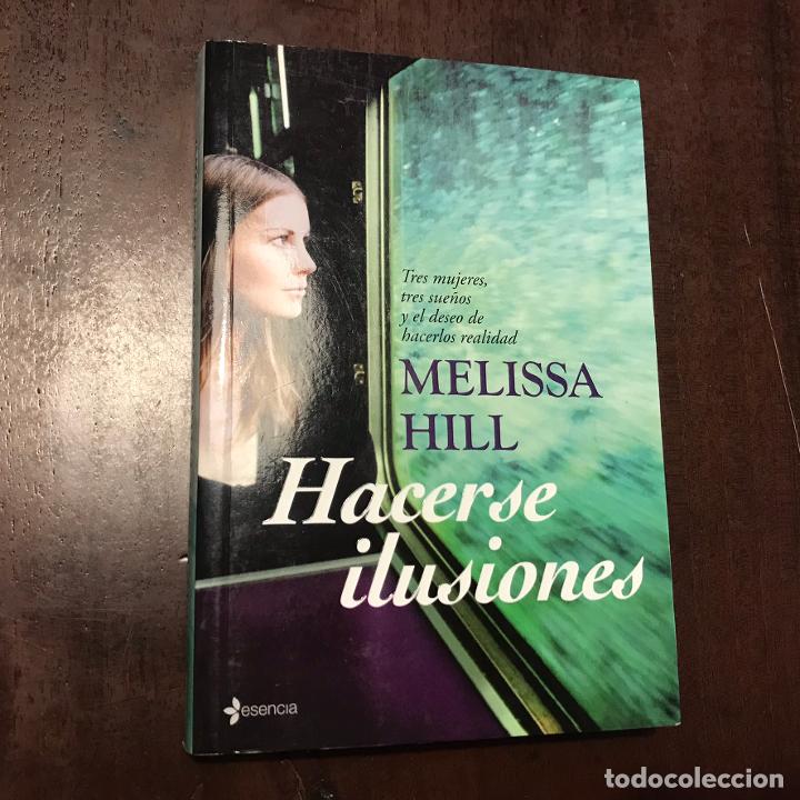 Libros: Hacerse ilusiones - Melissa Hill - Foto 1