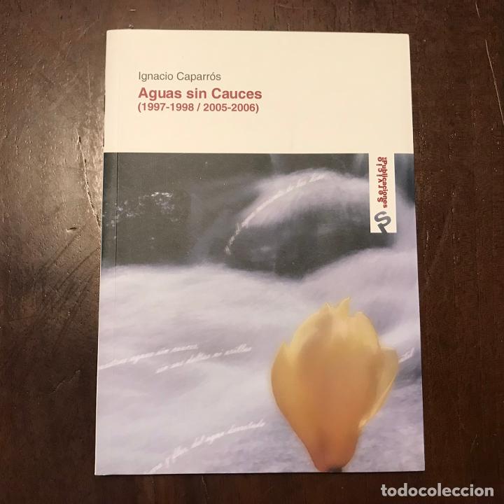 Libros: Aguas sin Cauces (1997-1998 / 2005-2006) - Ignacio Caparr&oacute;s - Foto 1