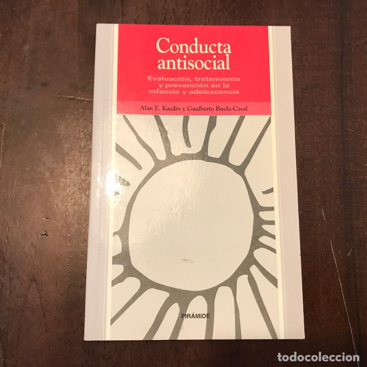 Libros: Conducta antisocial - Alan E. Kazdin. Gualberto Buela-Casal - Foto 1