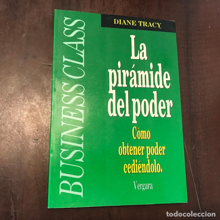 Libros: La pir&aacute;mide del poder. C&oacute;mo obterner poder cedi&eacute;ndolo - Diane Tracy - Foto 1