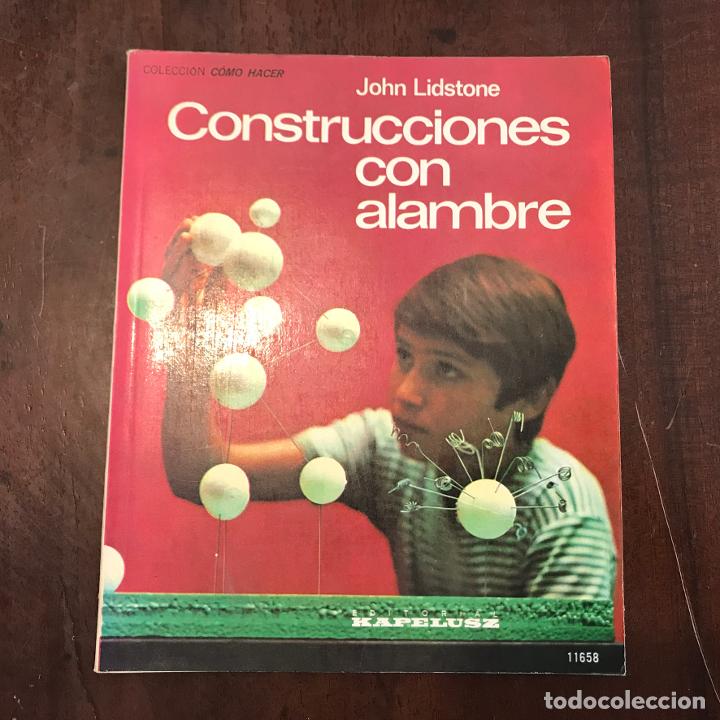 Libros: Construcciones con alambre - John Lidstone - Foto 1
