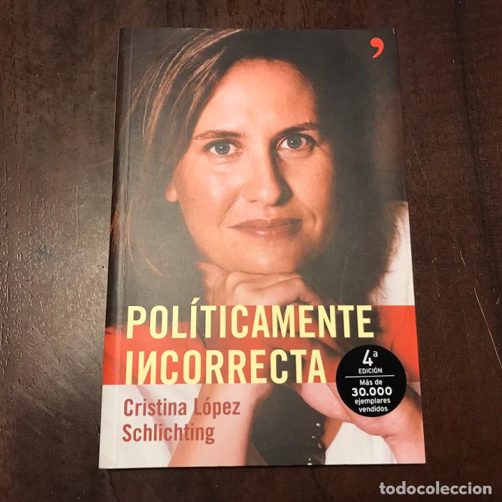 Libros: Pol&iacute;ticamente incorrecta - Cristina L&oacute;pez Schlichting - Foto 1