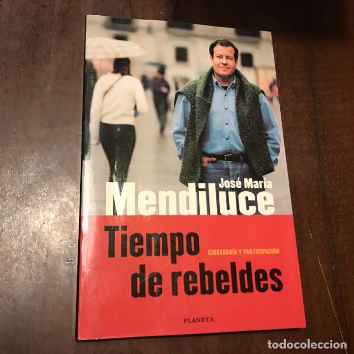 Libros: Tiempo de rebeldes - Jos&eacute; Mar&iacute;a Mendiluce - Foto 1