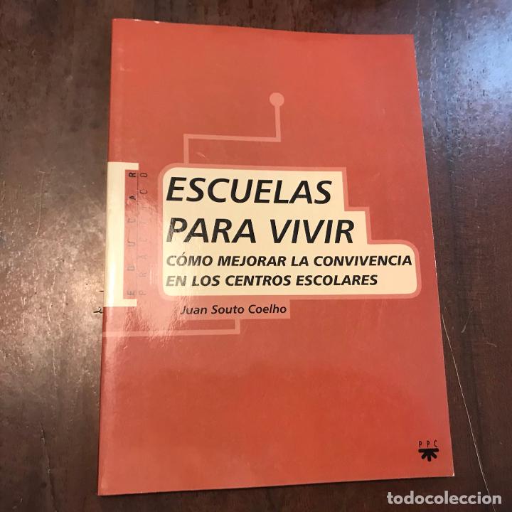 Libri di seconda mano: Escuelas para vivir. C&oacute;mo mejorar la convivencia en los centros escolares - Juan Souto Coelho