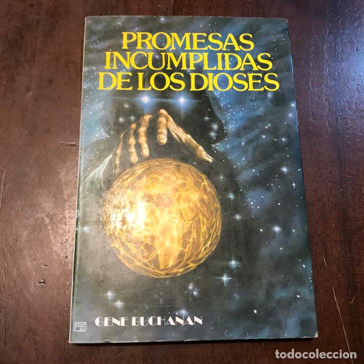 Libros: Promesas incumplidas de los dioses - Gene Buchanan - Foto 1