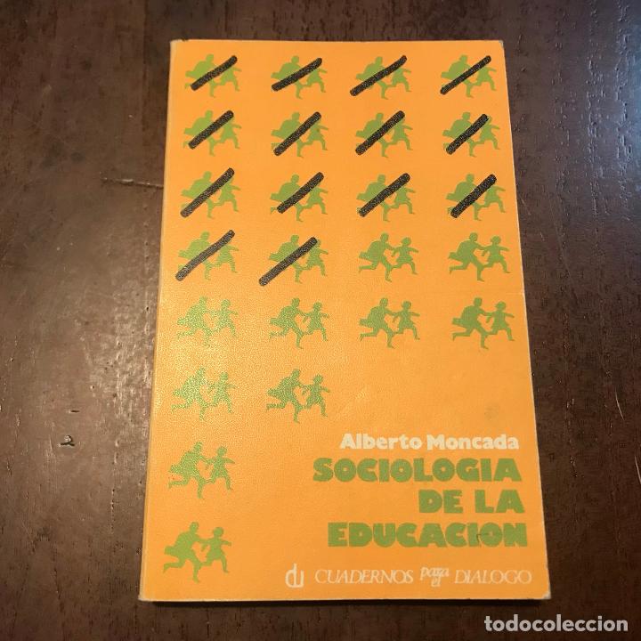 Libros: Sociolog&iacute;a de la educaci&oacute;n - Alberto Moncada - Foto 1