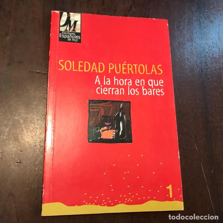 Libros: A la hora en que cierran los bares - Soledad Pu&eacute;rtolas - Foto 1
