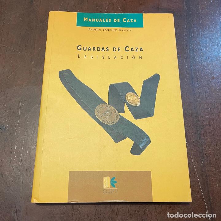 Libros: Guardas de caza. Legislaci&oacute;n - Alonso S&aacute;nchez Gasc&oacute;n - Foto 1