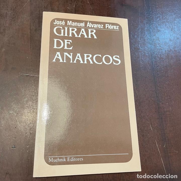 Libros: Girar de anarcos - jos&eacute; Manuel &Aacute;lvarez Fl&oacute;rez - Foto 1