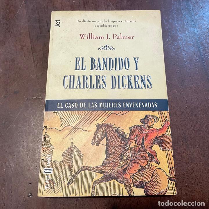 Libros: El bandido y Charles Dickens - William J. Palmer - Foto 1